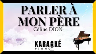 Parler à mon père - Céline DION (Karaoké Piano Français)