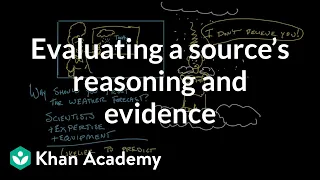 Evaluating a source’s reasoning and evidence | Reading | Khan Academy