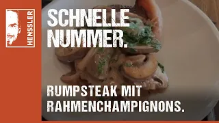 Schnelles Rumpsteak-Rezept mit Rahmchampignons von Steffen Henssler