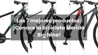 Bicicleta merida big nine: Los 7 mejores productos: ¡Conoce la bicicleta Merida Big Nine!