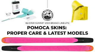 Pomoca Skins: Proper Care & Latest Models |  Blister Summit 2023 Brand Lineup