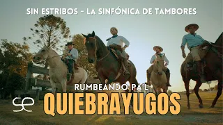 Rumbeando pa'l Quiebrayugos - Sin Estribos ft. La Sinfónica de Tambores