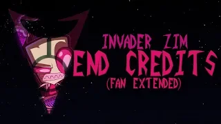 INVADER ZIM - END CREDITS [FAN EXTENDED]