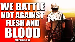 Ephesians 6:12 | Battle Ready | Ephesians 612 Wrestle Not Against Flesh and Blood