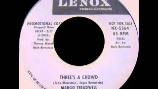 MARGO TREADWELL --  THEREE'S A CROWD