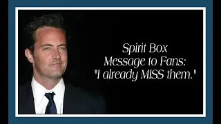 Amazing Matthew Perry Spirit Box Session Crossing Over