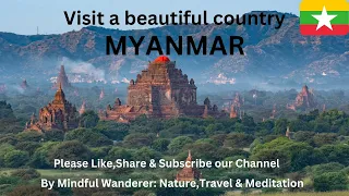 Myanmar: A Journey Hidden Wonders and Rich Traditions | Mindful Wanderer:Nature,Travel & Meditation