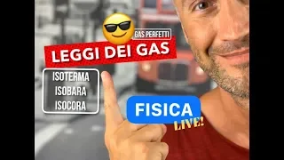 LEGGI DEI GAS, isoterma isobara isocora, legge di Boyle, legge di Gay Lussac, fisica gas perfetti￼