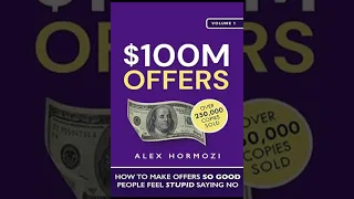 $100M Offers  How To Make Offers So Good People Feel Stupid Saying No AudioBook Part 1