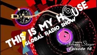 Best of HOUSE & TECH HOUSE 2024 | This Is My House Global Radio Show | EPISODE 16 | Johnny Stayer