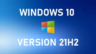 Upgrade to Windows 10 version 21H2!