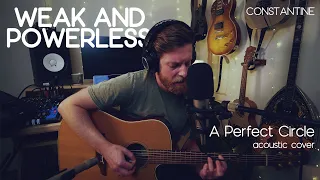 Constantine | Weak and Powerless - A Perfect Circle (acoustic cover)