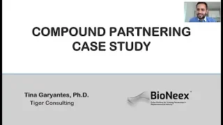 BioNeex Webinar #1 with Tina Garyantes, PhD: Partnering Case Study: Licensing to Big Pharma