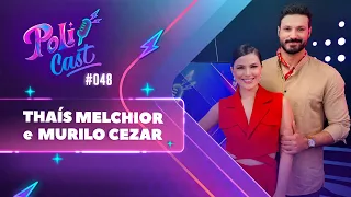 THAÍS MELCHIOR E MURILO CEZAR | LUÍSA E MARCELO - POLICAST #48