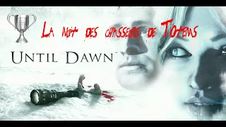 Until Dawn - Trophée La nuit des chasseurs de totems - Collectibles - Game buster