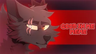 Good In Me Meme/PMV [GORE WARNING!]