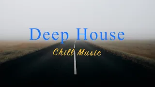 Deep House 2024 🌱💃 Chill Music Mix【House / Relaxing Compilation / Instrumental】