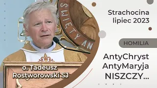 AntyChryst ❌ AntyMaryja NISZCZY .. - o. Tadeusz Rostworowski SJ (Strachocina lipiec 2023)