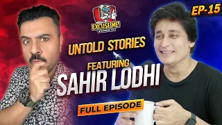 Excuse Me with Ahmad Ali Butt | Ft. Sahir Lodhi | Full Episode 15 | Exclusive Interview