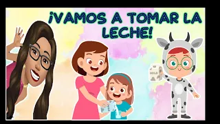 CANCIÓN : ¡VAMOS A TOMAR LA LECHE!