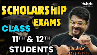 👨🏻‍🎓Scholarship Exams for Every 11th & 12th Students | MUST Attempt Exams🔥| Harsh Sir @VedantuMath