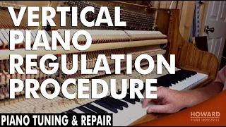 Vertical Piano Regulation Procedure - Piano Tuning & Repair I HOWARD PIANO INDUSTRIES