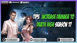 Tips !! Increase Damage To Death High Season 17 - Lifeafter