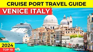 Venice Italy Cruise Port Travel Guide 2024 - Cruise Ship Visitors Guide