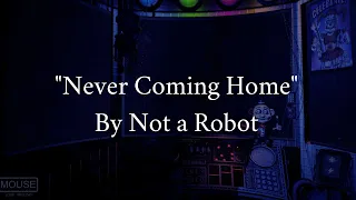 Lyrics "Never Coming Home" By Not a Robot