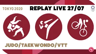 Jeux Olympiques Tokyo 2020 - Replay Live du 27/07 #3 (Judo, Taekwondo, VTT)