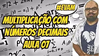 Multiplicação com números decimais - Aula 07