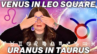 Venus in Leo Square Uranus in Taurus 2023