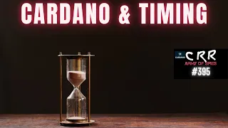 Cardano (ADA) & Timing | Cardano Rumor Rundown #395