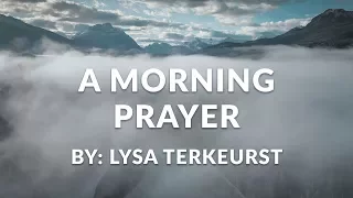 A Morning Prayer by Lysa Terkeurst