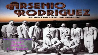 Arsenio Rodriguez – Kila, Quique Y Chocolate (Tr#22- “El Sentimiento De Arsenio”) Son, Afro-Cuban