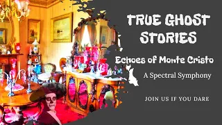 Ghost Encounters: Echoes of Monte Cristo: A Spectral Symphony