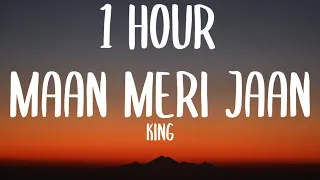 King - Maan Meri Jaan (1 HOUR/Lyrics)