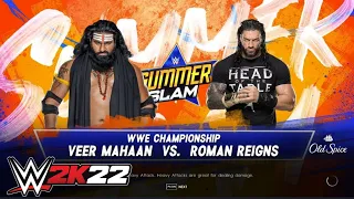 WWE 2K22 VEER MAHAAN VS ROMAN REIGNS | WWE CHAMPIONSHIP