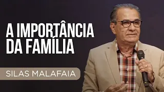 Pastor Silas Malafaia -  A importância da família