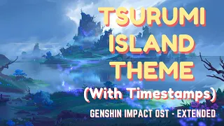 All Tsurumi Island Theme With Timestamps - Genshin Impact OST