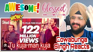 Tu kuja man kuja | Cowabunga Singh Reacts #cokestudio #shirazuppal & #rafaqatalikhan #pakistan #song