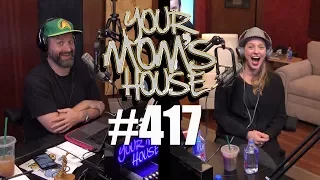 Your Mom's House Podcast - Ep. 417