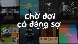 Suýt Nữa Thì, 3107 2, Chờ Đợi Có Đáng Sợ, 1 Phút, Hư Không - Nhạc Việt Chill Tâm Trạng Buồn 2024