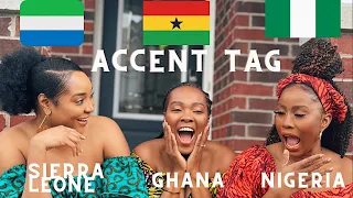 The Accent Tag Video You Need: Sierra Leone🇸🇱 , Ghana 🇬🇭 & Nigeria 🇳🇬