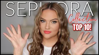 TOP 10 SEPHORA COLLECTION PRODUCTS YOU NEED!