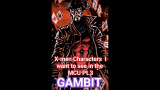 X-men Characters I want to see in the MCU Part 3 #gambit #xmen #Marvel #mcu