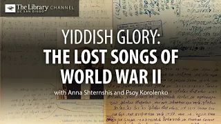 Yiddish Glory: The Lost Songs of World War II with Anna Shternshis and Psoy Korolenko