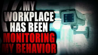 "My workplace has been monitoring my behavior for a really strange reason" | Creepypasta Storytime