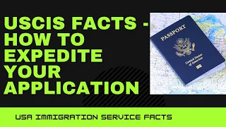 USCIS Facts! How To Expedite Applications Or Petitions