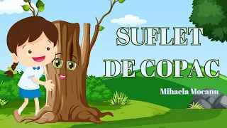 SUFLET DE COPAC de Mihaela Mocanu || poveste || să protejăm copacii || ecologie